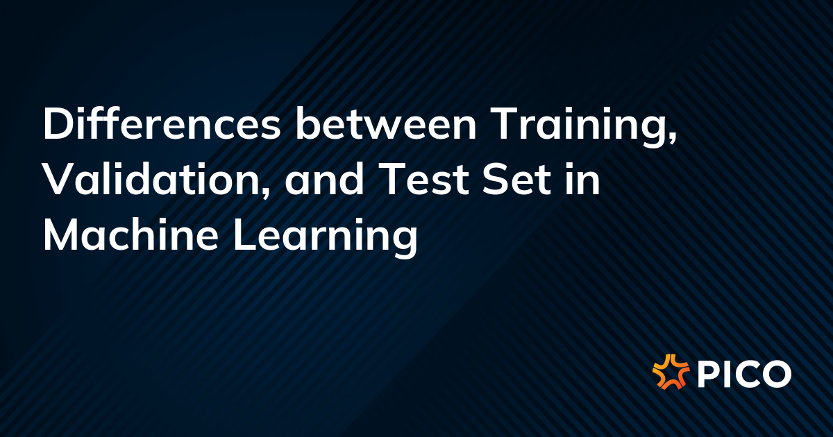 Differences between Training, Validation, and Test Set in Machine ...